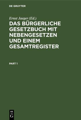 Jaeger | Das bürgerliche Gesetzbuch mit Nebengesetzen und einem Gesamtregister | E-Book | sack.de