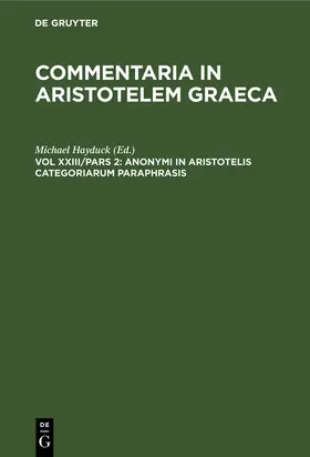 Hayduck |  Anonymi in Aristotelis categoriarum paraphrasis | Buch |  Sack Fachmedien