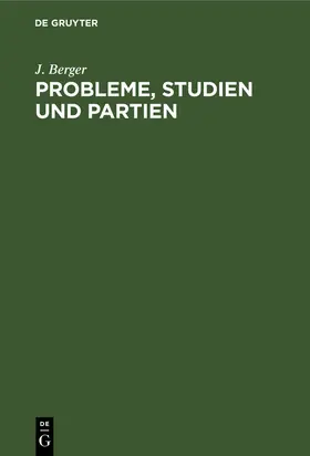 Berger |  Probleme, Studien und Partien | Buch |  Sack Fachmedien