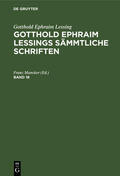 Muncker |  Gotthold Ephraim Lessing: Gotthold Ephraim Lessings Sämmtliche Schriften. Band 18 | Buch |  Sack Fachmedien