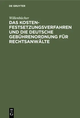 Willenbücher / Junge / Breuer |  Das Kostenfestsetzungsverfahren und die Deutsche Gebührenordnung für Rechtsanwälte | Buch |  Sack Fachmedien