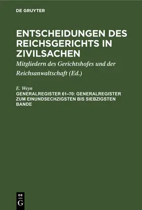Weyn |  Generalregister zum einundsechzigsten bis siebzigsten Bande | eBook | Sack Fachmedien