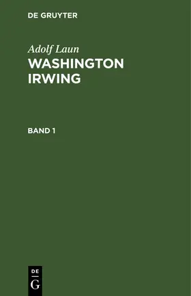 Laun |  Adolf Laun: Washington Irwing. Band 1 | Buch |  Sack Fachmedien