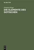 Kluge |  Die Elemente des Gotischen | eBook | Sack Fachmedien