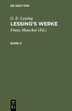 Lessing / Muncker | G. E. Lessing: Lessing's Werke. Band 4 | Buch | 978-3-11-233509-3 | sack.de