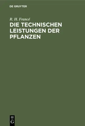 Francé | Die technischen Leistungen der Pflanzen | E-Book | www.sack.de