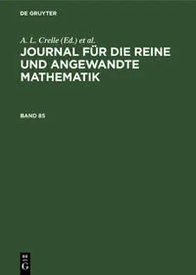 Schellbach / Crelle / Borchardt |  Journal für die reine und angewandte Mathematik. Band 85 | Buch |  Sack Fachmedien