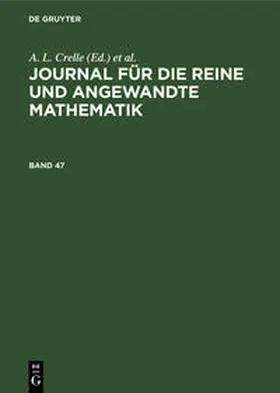 Schellbach / Crelle / Borchardt |  Journal für die reine und angewandte Mathematik. Band 47 | Buch |  Sack Fachmedien