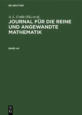 Schellbach / Crelle / Borchardt |  Journal für die reine und angewandte Mathematik. Band 44 | Buch |  Sack Fachmedien