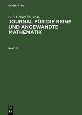 Schellbach / Crelle / Borchardt |  JOURNAL F.REINE ANGEW. MATH. BD. 51 | Buch |  Sack Fachmedien