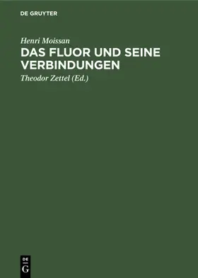 Moissan / Zettel | Das Fluor und seine Verbindungen | E-Book | www.sack.de
