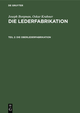 Kohl / Borgman / Krahner |  Die Oberlederfabrikation | eBook | Sack Fachmedien