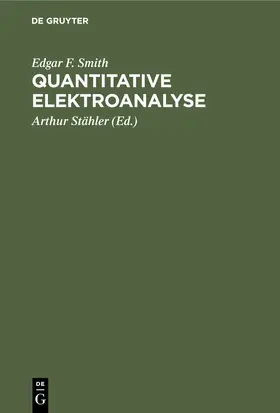 Smith / Stähler | Quantitative Elektroanalyse | Buch | 978-3-11-233757-8 | sack.de