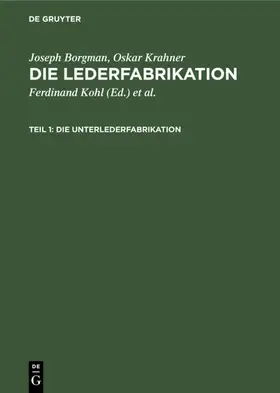 Kohl / Borgman / Krahner |  Die Unterlederfabrikation | eBook | Sack Fachmedien