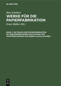 Müller / Schubert |  Die Praxis der Papierfabrikation mit besonderer Berücksichtigung der Stoffmischungen und deren Kalkulationen | eBook | Sack Fachmedien