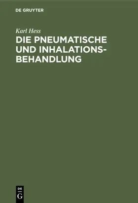 Hess |  Die pneumatische und Inhalations-Behandlung | eBook | Sack Fachmedien