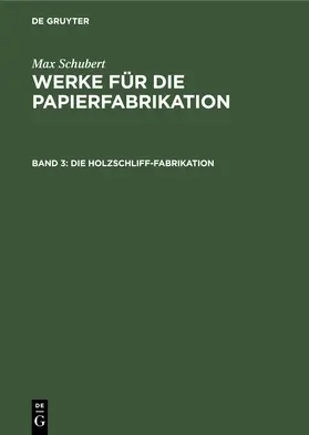 Hoyer / Schubert |  Die Holzschliff-Fabrikation | Buch |  Sack Fachmedien