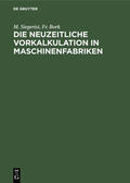 Bork / Siegerist |  Die neuzeitliche Vorkalkulation in Maschinenfabriken | Buch |  Sack Fachmedien