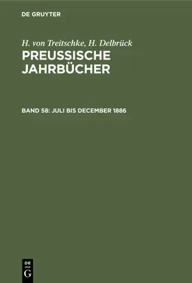 Treitschke / Delbrück |  Juli bis December 1886 | eBook | Sack Fachmedien