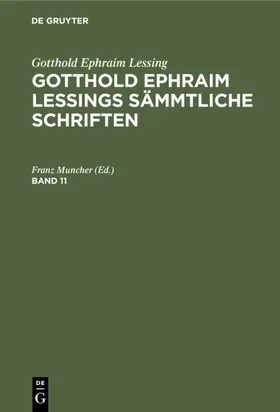Muncher |  Gotthold Ephraim Lessing: Gotthold Ephraim Lessings Sämmtliche Schriften. Band 11 | eBook | Sack Fachmedien