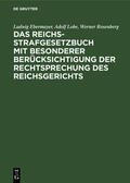 Ebermayer / Rosenberg / Lobe |  Das Reichs-Strafgesetzbuch mit besonderer Berücksichtigung der Rechtsprechung des Reichsgerichts | Buch |  Sack Fachmedien