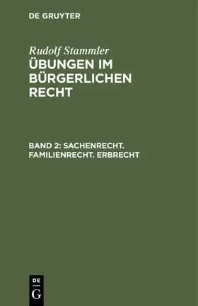 Stammler |  Sachenrecht. Familienrecht. Erbrecht | eBook | Sack Fachmedien