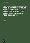 Ebermayer / Lobe / Rosenberg |  Reichs-Strafgesetzbuch mit besonderer Berücksichtigung der Rechtsprechung des Reichsgerichts | eBook | Sack Fachmedien