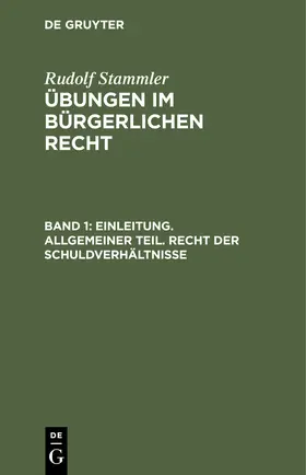 Stammler |  Einleitung. Allgemeiner Teil. Recht der Schuldverhältnisse | Buch |  Sack Fachmedien