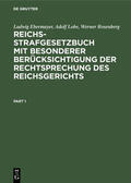 Ebermayer / Lobe / Rosenberg |  Reichs-Strafgesetzbuch mit besonderer Berücksichtigung der Rechtsprechung des Reichsgerichts | eBook | Sack Fachmedien