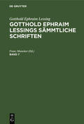 Muncker |  Gotthold Ephraim Lessing: Gotthold Ephraim Lessings Sämmtliche Schriften. Band 7 | Buch |  Sack Fachmedien