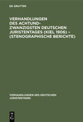  Verhandlungen des Achtundzwanzigsten Deutschen Juristentages (Kiel 1906) – (Stenographische Berichte) | eBook | Sack Fachmedien