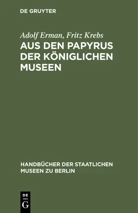 Erman / Krebs |  Aus den Papyrus der Königlichen Museen | eBook | Sack Fachmedien