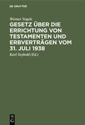 Vogels / Seybold |  Gesetz über die Errichtung von Testamenten und Erbverträgen vom 31. Juli 1938 | Buch |  Sack Fachmedien