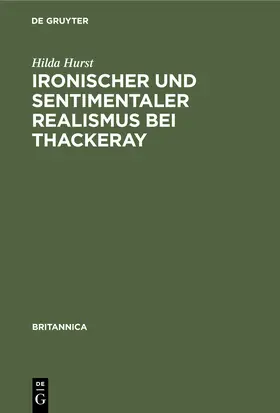Hurst |  Ironischer und sentimentaler Realismus bei Thackeray | Buch |  Sack Fachmedien