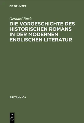 Buck |  Die Vorgeschichte des historischen Romans in der modernen englischen Literatur | eBook | Sack Fachmedien