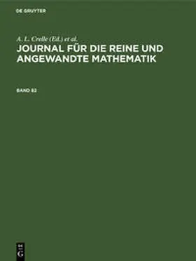 Schellbach / Crelle / Borchardt |  Journal für die reine und angewandte Mathematik. Band 82 | Buch |  Sack Fachmedien