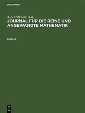 Schellbach / Crelle / Borchardt |  Journal für die reine und angewandte Mathematik. Band 85 | Buch |  Sack Fachmedien