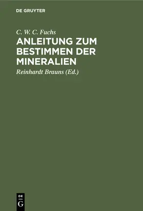 Fuchs / Brauns |  Anleitung zum Bestimmen der Mineralien | Buch |  Sack Fachmedien
