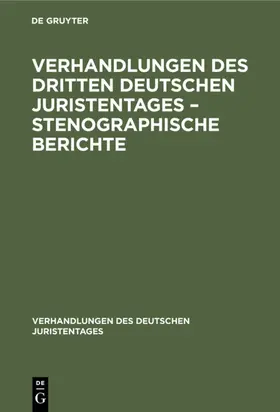 Verhandlungen des Dritten Deutschen Juristentages – Stenographische Berichte | E-Book | www.sack.de