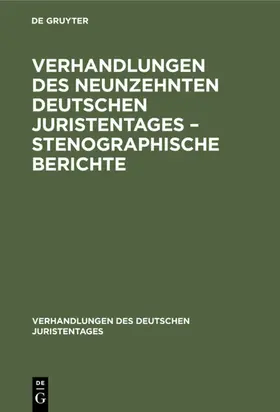 [unknown] |  Verhandlungen des Neunzehnten deutschen Juristentages – Stenographische Berichte | eBook | Sack Fachmedien