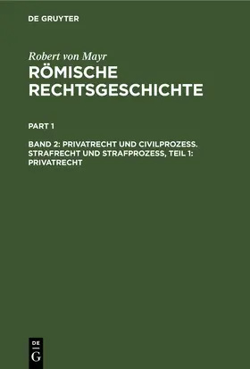Mayr / [unknown] |  Privatrecht und Civilprozess. Strafrecht und Strafprozess, Teil 1: Privatrecht | eBook | Sack Fachmedien