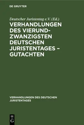 Verhandlungen des Vierundzwanzigsten Deutschen Juristentages – Gutachten | E-Book | www.sack.de