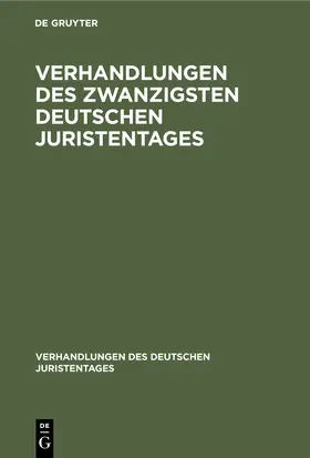 Degruyter |  Verhandlungen des Zwanzigsten Deutschen Juristentages | Buch |  Sack Fachmedien