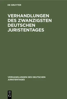 Verhandlungen des Zwanzigsten Deutschen Juristentages | E-Book | www.sack.de