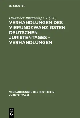 Verhandlungen des Vierundzwanzigsten Deutschen Juristentages - Verhandlungen | E-Book | www.sack.de