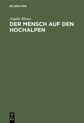Mosso | Der Mensch auf den Hochalpen | E-Book | sack.de