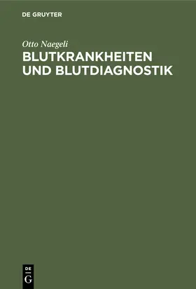 Naegeli |  Blutkrankheiten und Blutdiagnostik | eBook | Sack Fachmedien