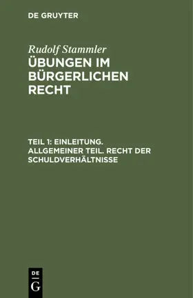 Stammler |  Einleitung. Allgemeiner Teil. Recht der Schuldverhältnisse | eBook | Sack Fachmedien