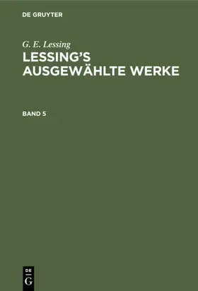 Lessing | G. E. Lessing: Lessing’s ausgewählte Werke. Band 5 | E-Book | www.sack.de