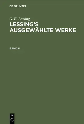 Lessing | G. E. Lessing: Lessing’s ausgewählte Werke. Band 6 | E-Book | www.sack.de